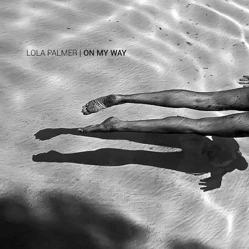 Lola Palmer - On My Way