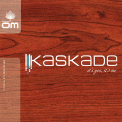 Kaskade - It's You, It's Me (STH. Remix) [FREE DOWNLOAD]