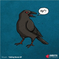 Talking Raven Ep(Jambutek Recordings)