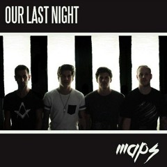 Our Last Night - Maps (Maroon 5 Cover) (2014)