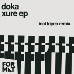 Doka - Xure (Tripeo Remix)