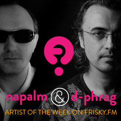 Napalm & d-phrag - Artist Of The Week on FRISKY.FM (September 2014)