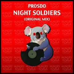 Prosdo - Night Soldiers (Original Mix) *Out Now*