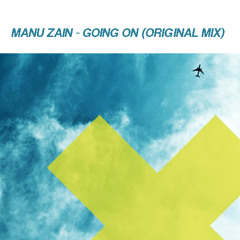 Manu Zain - Going On (Original Mix)