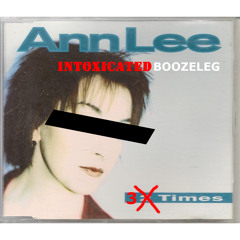 Ann Lee - Two Times (Intoxicated Three Times Boozeleg)