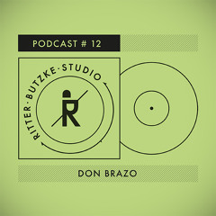 Don Brazo - Ritter Butzke Studio Podcast #12