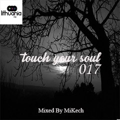 Touch Your Soul 017 // Mixed by MiKech