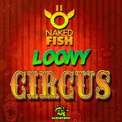 Naked Fish - Loony Circus