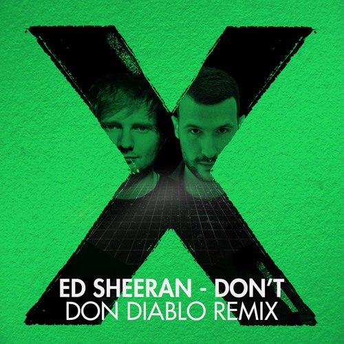 Ed Sheeran - Don't (Don Diablo Remix)