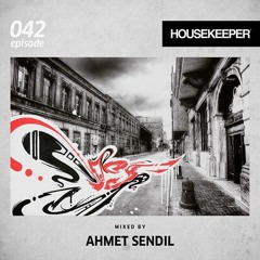 HOUSEKEEPER 042 Mixed By Ahmet Sendil