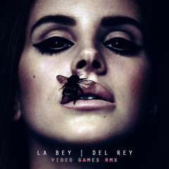 Lana Del Rey - Video Games - La Bey Remix