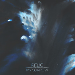 Relic - My Sorrow EP (Preview)