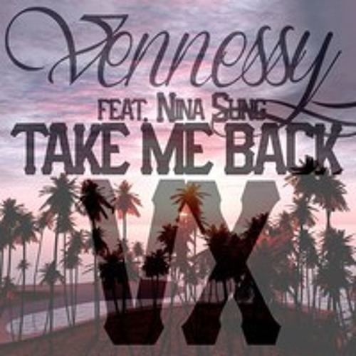 Vennessy ft. Nina Sung - Take Me Back