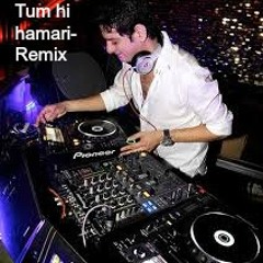 Tum Hi Hamari Ho Manzil - Remix DJ Aqeel