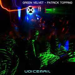 Green Velvet & Patrick Topping - Voicemail