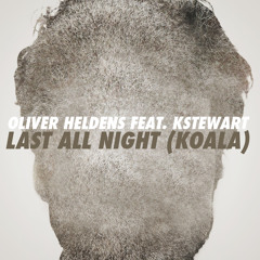 Oliver Heldens - Last All Night (Koala) feat. KStewart
