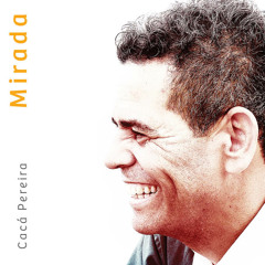 Cacá Pereira - MIRADA -  Clareira
