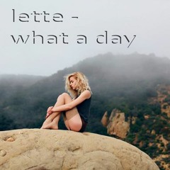 lette - what a day