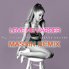 Ariana Grande Love Me Harder Feat The Weeknd Massin Remix Mp3