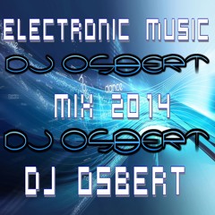 ELECTRONIC MUSIC MIX 2014 - Dj Osbert
