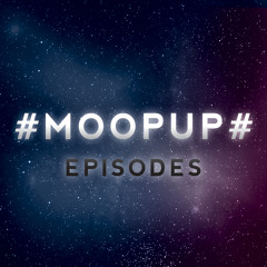 # MOOPUP MIXES # EPISODES #