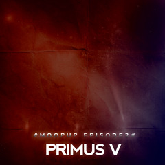 MOOPUP MIXES EPISODE 2 # PRIMUS V #