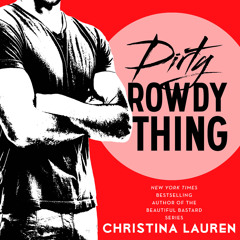 DIRTY ROWDY THING Audiobook Excerpt