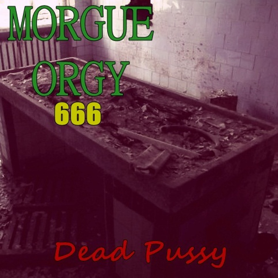 dead pussy Stream Dead Pussy by Ed Eviscerator | Listen online for free on SoundCloud