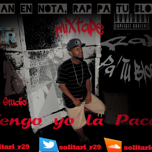 Stream Solitario 7-Tengo yo la Paca ''nucan en nota,Rap tu blocke mixtape  by SolitariO_R29