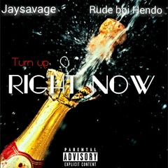 Jaysavage ft Rude boi hendo #TurnUpRightNow