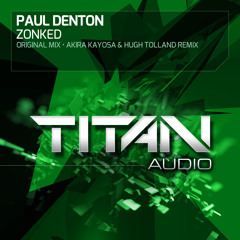 Paul Denton - Zonked (Akira Kayosa & Hugh Tolland Mix)