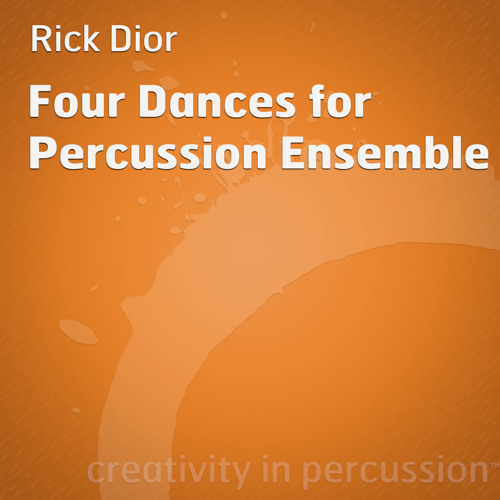Stream Four Dances For Percussion Ensemble (Rick Dior) by Tapspace