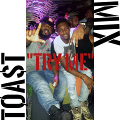 Kev Skrilla & Oh Blizzy - Dej Loaf - Try Me (Toast Mix) Dirty