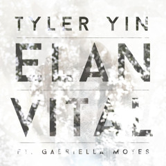 "Élan Vital" - Tyler Yin (Ft. Gabriella Motes)