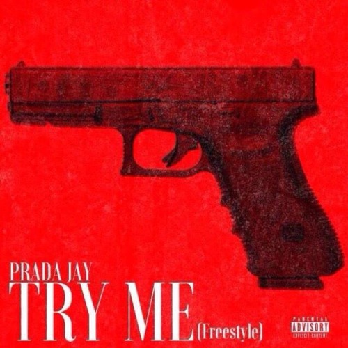Stream Try Me Freestyle by 1PRADA | Listen online for free on SoundCloud