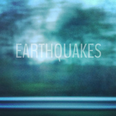 Earthquakes (Unmastered)