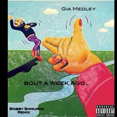 Gia Medley- Bout A Week Ago (Hot N*gga Freestyle)