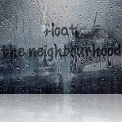 Float (Acoustic)+ Rain // The Neighbourhood
