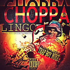 Trap Boy Mike-Choppa Lingo
