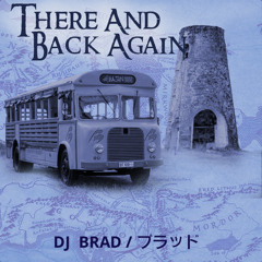 DJ BRAD - THERE AND BACK AGAIN "THE MIXTAPE" (MARIO'S BUS CRAWL)