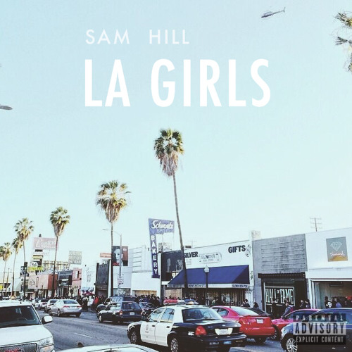 Stream LA GIRLS by Sam Hill | Listen online for free on SoundCloud
