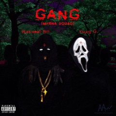 BUKKWEAT BILL FT YOUNG G - GANG (MYRNA SQUAD) PROD. BY @TG00N502