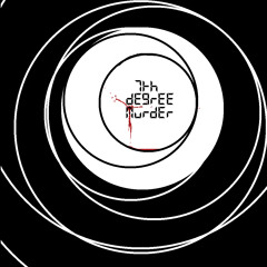 Seventh Degree Murder - DEMO