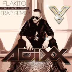 Adixx Feat.Yandel,Farruko,Gadiel  - Plakito (Trap Remix)