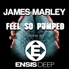 James Marley - Feel So Pumped (Original Mix) [Ensis Deep] OUT NOW!