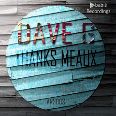 Dave G -Thanks Meaux