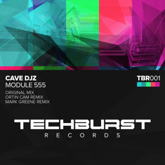 Cave DJz - Module 555 (Mark Greene Remix) [Techburst Records] PREVIEW