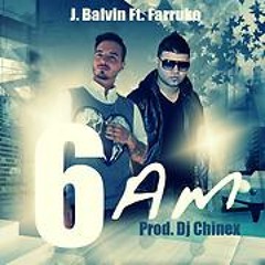 J Balvin - 6 Am