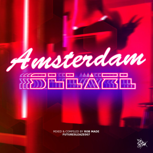 #ADE Amsterdam Sleaze Mixed & Compiled By Rob Made (Sleazy Deep) OUT NOW!