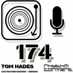 Rhythm Convert(ed) Podcast 174 with Tom Hades (Live at New Basement, Wiesbaden, Germany)